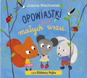 Opowiastki dla małych uszu (Audiobook) - Wachowiak Joanna