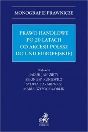 Prawo handlowe po 20 latach od akcesji Polski do Unii Europejskiej - Opracowanie zbiorowe