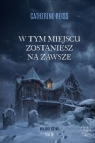  W tym miejscu zostaniesz na zawsze. Seria Miejsce styku. Tom 4