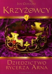 Krzyżowcy tom 4 Dziedzictwo Rycerza Arna