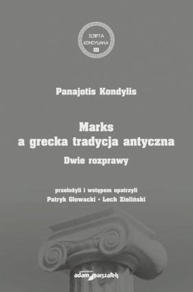 Marks a grecka tradycja antyczna. Dwie rozprawy - Panagiōtīs Kondylīs
