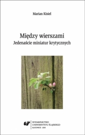 Między wierszami. Jedenaście miniatur krytycznych - Marian Kisiel