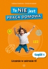 To NIE jest praca domowa Część 1 Liczenie w zakresie 10 Piechota Feliksa, Emilia Grzesiak