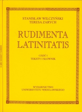 Rudimenta Latinitatis część 1-2 - Wilczyński Stanisław, Zarych Teresa