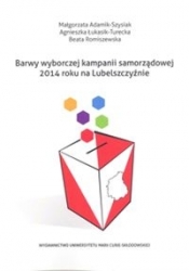 Barwy wyborczej kampanii samorządowej 2014 roku na Lubelszczyźnie - Łukasik-Turecka Agnieszka, Romiszewska Beata, Adamik-Szysiak Małgorzata