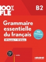 100% FLE - Grammaire essentielle du franacis B2 Opracowanie zbiorowe