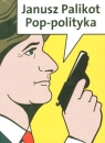 POP-POLITYKA (KOMIKS) JANUSZ PALIKOT