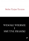 Wesołe wiersze i smutne fraszki Stefan Tycjan Tyczyna