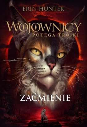 Wojownicy. Potęga trójki. Zaćmienie. Tom 4 - Erin Hunter