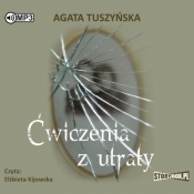 Ćwiczenia z utraty - Agata Tuszyńska
