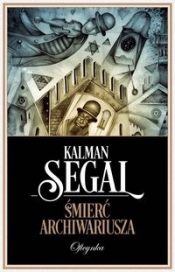 Śmierć Archiwariusza - Kalman Segal