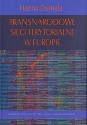 Transnarodowe sieci terytorialne w Europie - Dumała Hanna