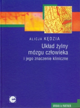 Układ żylny mózgu człowieka i jego znaczenie kliniczne - Kędzia Alicja