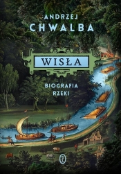 Wisła. Biografia rzeki - Andrzej Chwalba