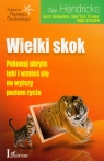 Wielki skok Pokonaj ukryte lęki i wznieś się na wyższy poziom życia