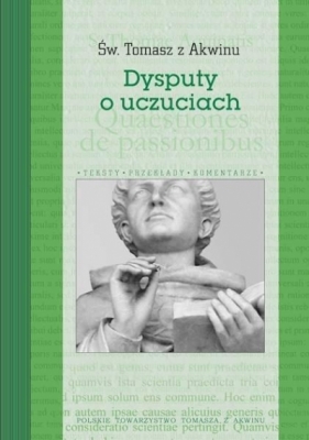 Dysputy o uczuciach - Tomasz z Akwinu