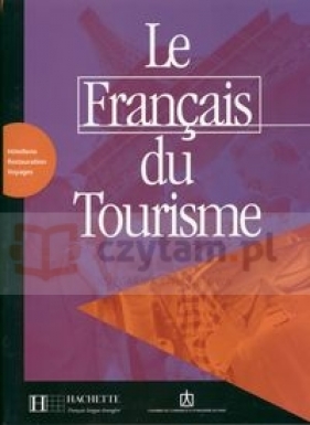 Le Francais Tourisme Podręcznik ucznia - Calmy Anne-Marie