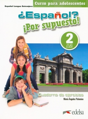 Espanol? Por supuesto!: Cuaderno de ejercicios 2 (A2) - edicion color (Spanish Edition) - Palomino MAriaAngeles