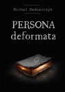 Persona deformata Michał Bednarczyk