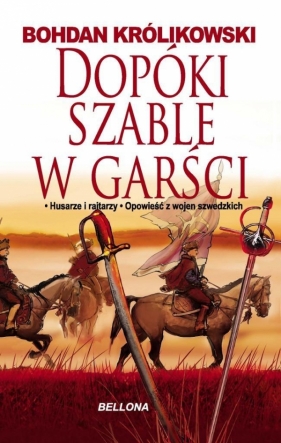 Dopóki szabla w garści - Bohdan Królikowski