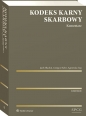 Kodeks Karny Skarbowy. Komentarz - Jacek Błachut, Grzegorz Keler, Agnieszka Soja