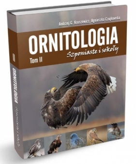 Ornitologia T.2 Szponiaste i sokoły - Czujkowska Agnieszka, Andrzej G. Kruszewicz
