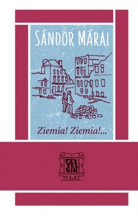 Ziemia! Ziemia! - Sándor Márai