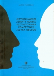 Językoznawcze aspekty modelu kształtowania kompetencji języka obcego