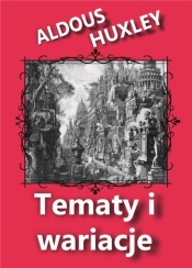 Tematy i wariacje - Aldous Huxley