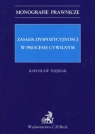 Zasada dyspozycyjności w procesie cywilnym Flejszar Radosław