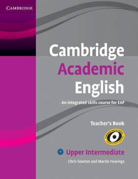 Cambridge Academic English B2 Upper Intermediate Teacher's Book - Chris Sowton, Martin Hewings
