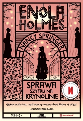 Enola Holmes. Tom 5. Sprawa szyfru na krynolinie - Nancy Springer