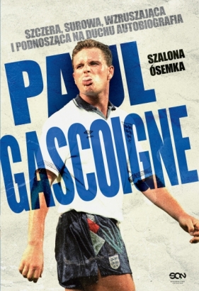 Paul Gascoigne. Szalona ósemka. Autobiografia - Paul Gascoigne .