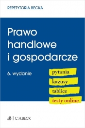 Prawo handlowe i gospodarcze. Pytania. Kazusy. Tablice. Testy online - Opracowanie zbiorowe