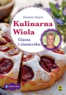 Kulinarna Wiola. Ciasta i ciasteczka Wioleta Wójcik