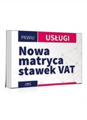 Nowa matryca stawek VAT-Usługi - Opracowanie zbiorowe
