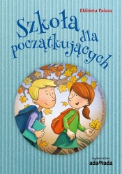 Szkoła dla początkujących - Elżbieta Pałasz