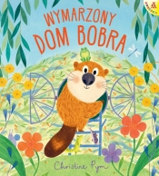 Wymarzony dom Bobra - Christine Pym