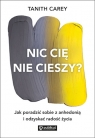 Nic cię nie cieszy? Jak poradzić sobie z anhedonią i odzyskać radość Tanith Carey