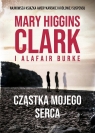Cząstka mojego serca Alafair S Burke, Mary Higgins Clark