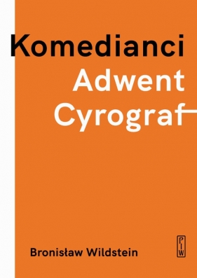 Komedianci, Adwent, Cyrograf - Wildstein Bronisław
