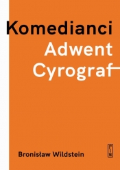 Komedianci, Adwent, Cyrograf - Bronisław Wildstein