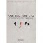 Polityka i kultura w warunkach ponowoczesności t. II - Opracowanie zbiorowe