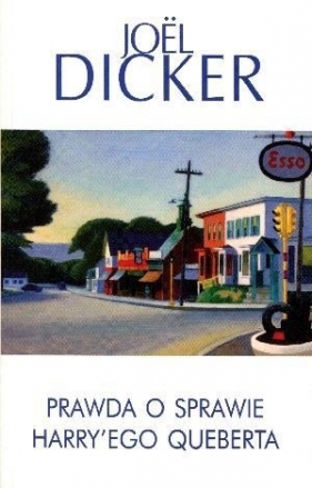 Prawda o sprawie Harry'ego Queberta - Dicker Joel