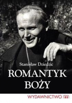Romantyk Boży - Dziedzic Stanisław