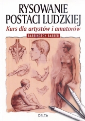 Rysowanie postaci ludzkiej. Kurs dla artystów i amatorów - Barrington Barber