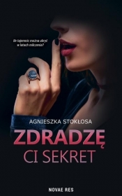 Zdradzę ci sekret - Stokłosa Agnieszka