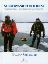 Nurkowanie pod lodem Podręcznik nurka + 4 filmy szkoleniowe Strugalski Tomasz
