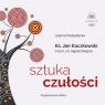  Sztuka czułości
	 (Audiobook)Ksiądz Jan Kaczkowski o tym co