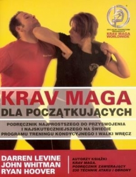 Krav Maga dla początkujących - Levine Darren, Whitman John, Hoover Ryan